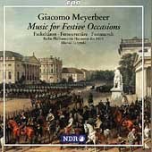 Meyerbeer: Music for Festive Occasions