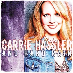 Carrie Hassler & Hard Rain