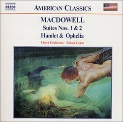 MacDowell: Suites Nos. 1 & 2, Hamlet & Ophelia / Ulster Orchestra, Yuasa