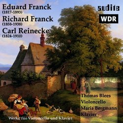 E. Franck, R. Franck, C. Reinecke: Works for Cello and Piano