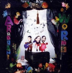 Live Bait by Arrogant Worms (2001-03-11)