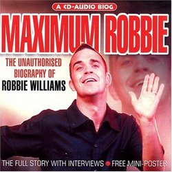 Maximum Audio Biography: Robbie Williams