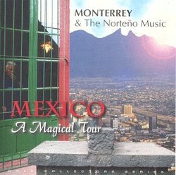Monterrey & Norteno Music (Mexico A Magical Tour)