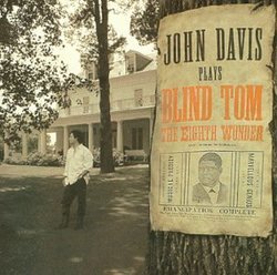 John Davis Plays Blind Tom: The Eighth Wonder