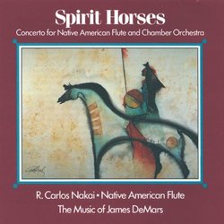 Spirit Horses (Concerto for Native American Flute and Chamber Orchestra)