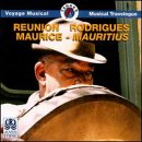 Voyage Musical (Musical Travelogue) Creole Islands of the Indian Ocean - Reunion - Rodrigues - Maurice - Mauritius