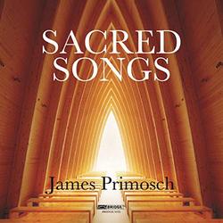 James Primosch: Sacred Songs