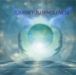 Journey To Wholeness - Singing Crystal Bowls for Healing and Wholeness