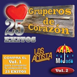 Gruperos De Corazon 25 Exitos Vol. II