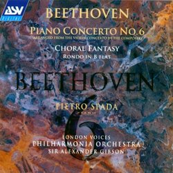 Beethoven: Piano Concerto No. 6; Choral Fantasy; Rondo in B flat