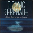 Titanic Serenade: Music From An Age Of Elegance