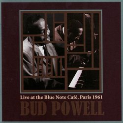 Live at the Blue Note Cafe, Paris 1961 by Bud Powell