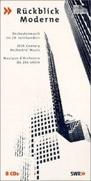 Rückblick Moderne: 20th Century Orchestral Music [Box Set]