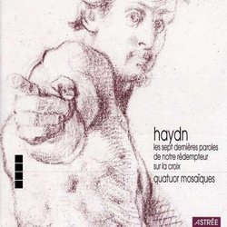 Haydn: Les sept dernières paroles de notre Redempteur sur la Croix