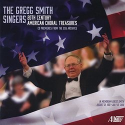 The Gregg Smith Singers: 20th Century American Choral Treasures