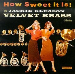 How Sweet It Is! The Jackie Gleason Velvet Brass Collection