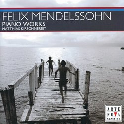 Felix Mendelssohn: Piano Works