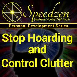 Stop Hoarding & Control Clutter: Subliminal Hypnosis with Binaural Beats