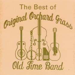 The Best of Original Orchard Grass Old Time Band