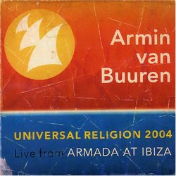 Universal Religion 2004: Live from Armada at Ibizia