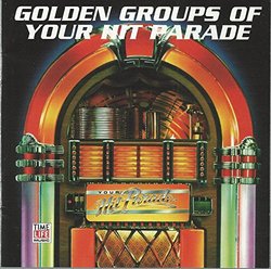 Golden Groups of Your Hit Parade (2 CD Set)