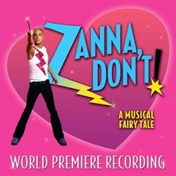 Zanna, Don't! - A Musical Fairy Tale (2003 Original Off-Broadway Cast)