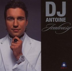 Jealousy: Mixed By DJ Antoine