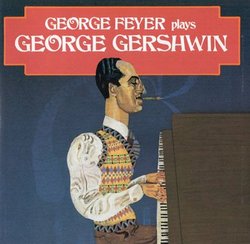 George Feyer Plays George Gerswhin