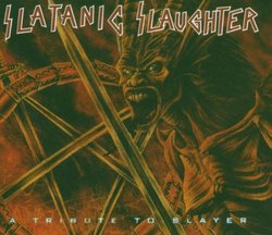 Slatanic Slaughter: Tribute to Slayer