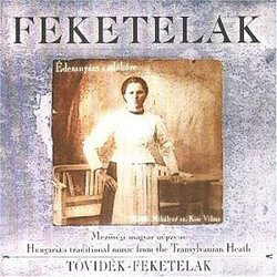 Feketelak: Hungarian Folk Music From Mezoseg