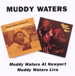 Muddy Waters at Newport/Muddy Waters Live