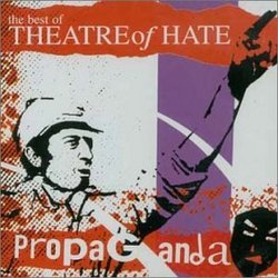Best of Theatre of Hate: Propaganda