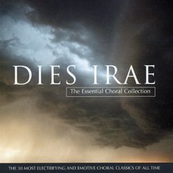 Dies Irae: The Essential Choral Collection [United Kingdom]