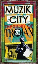 Muzik City: Story of Trojan