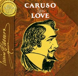 Caruso in Love: Arias by Various Composers