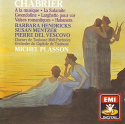 Chabrier - A la musique · La Sulamite · Gwendoline · Larghetto pour cor · Valses romantiques · Habanera / Hendricks · Mentzer · del Vescovo · Capitole de Toulouse · Plasson