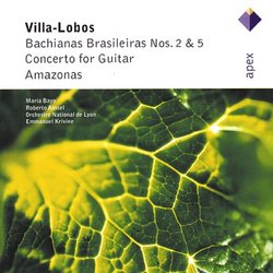 Villa-Lobos: Bachianas Brasileiras Nos. 2 & 5; Concerto for Guitar; Amazonas
