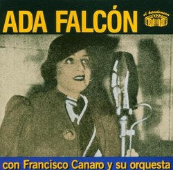 Ada Falcon con Francisco Canaro y su Orquesta (Tipica 1929-1942)