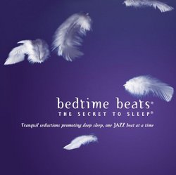 Bedtime Beats: The Secret To Sleep - Tranquil Seductions One Jazz Beat At A Time