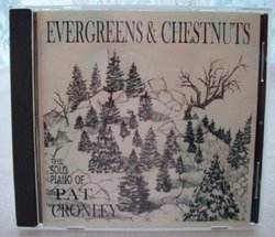 Evergreens & Chestnuts; The Solo Piano of Pat Cronley