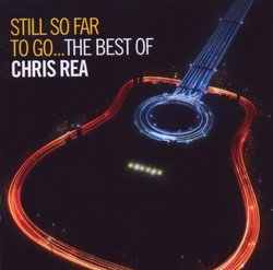 Still So Far to Go-the Best of Chris Rea