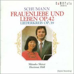Schumann: Frauenliebe und Leben, Op. 42; Liederkreis, Op. 39