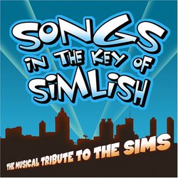 Songs In The Key of Simlish: The Musical Tribute to The Sims