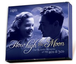 How High The Moon : Our Favorite Memories of the '40s & '50s (4 CD)