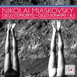 Nikolai Miaskovsky: Cello Concerto; Cello Sonatas 1 & 2