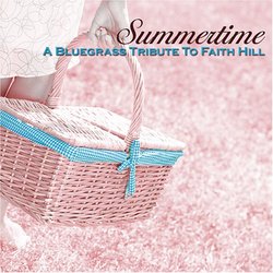 Summertime: Bluegrass Tribute to Faith Hill