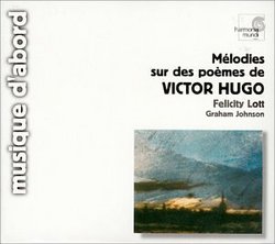 Felicity Lott - Mélodies sur de poèmes de Victor Hugo / Graham Johnson