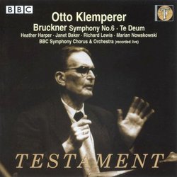 Bruckner: Symphony No. 6; Te Deum