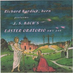 Richard Burdick, horn, performs J. S. Bach?s Easter Oratorio, BWV249