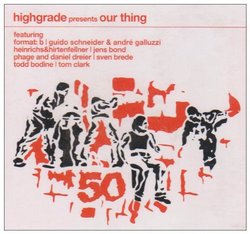 Highgrade Presents Our Thing